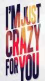 just crazy for you