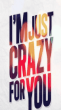 crazy for you